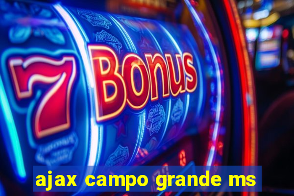 ajax campo grande ms